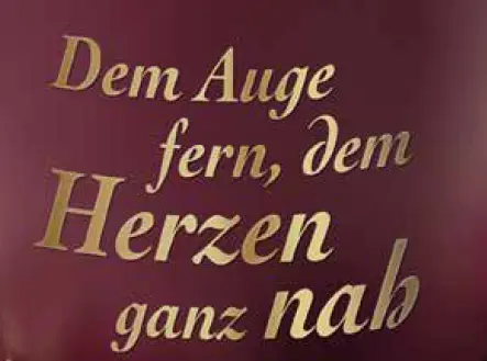 „Dem Auge fern, dem Herzen ganz nah” gold
